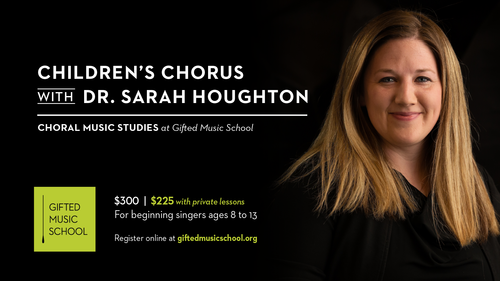 Gifted Music School Children's Chorus Choir Class Advertisement with Voice Teacher Dr. Sarah Houghton